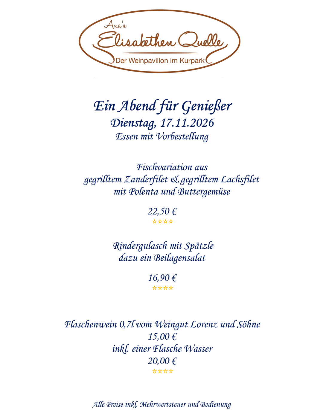 Ein Abend für Genießer, Dienstag 17.11.2026, Fischvariation aus gegrilltem Zanderfilet & gegrilltem Lachsfilet mit Polenta und Buttergemüse, Rindergulasch mit Spätzle, dazu Beilagensalat, Flaschenwein vom Weingut Lorenz und Söhne