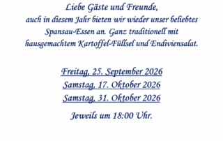 Traditionelles Spansau-Essen mit hausgemachtem Kartoffel-Füllsel und Endiviensalat, 25.09., 17.10., 31.10., jeweils 18 Uhr, bitte reservieren.