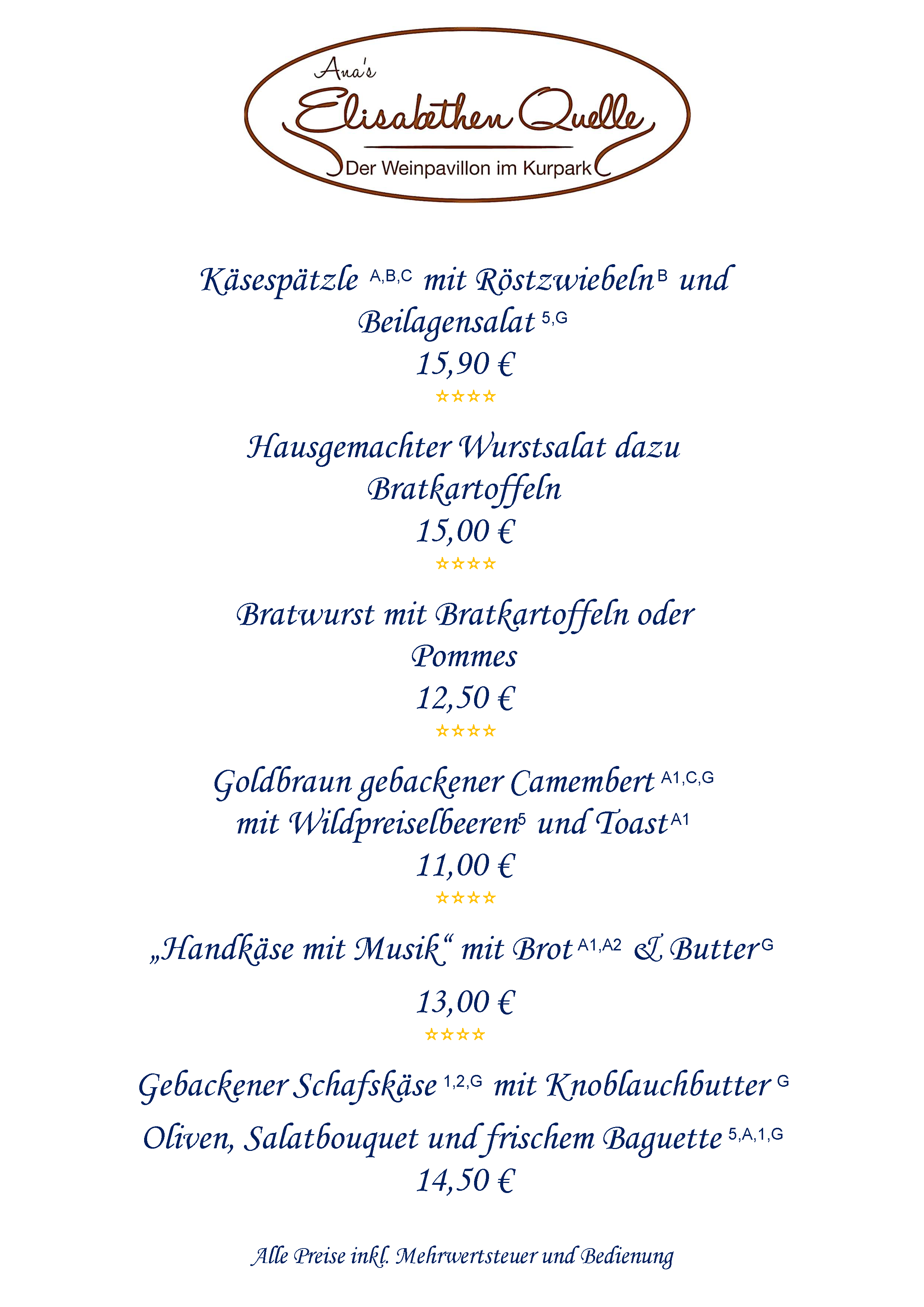 Käsespätzle mit Röstzwiebeln, Hausgemachter Wurstsalat, Hausgemachter Wurstsalat, gebackener Camembert, Handkäse mit Musik, gebackener Schafskäse mit Knoblauchbutter