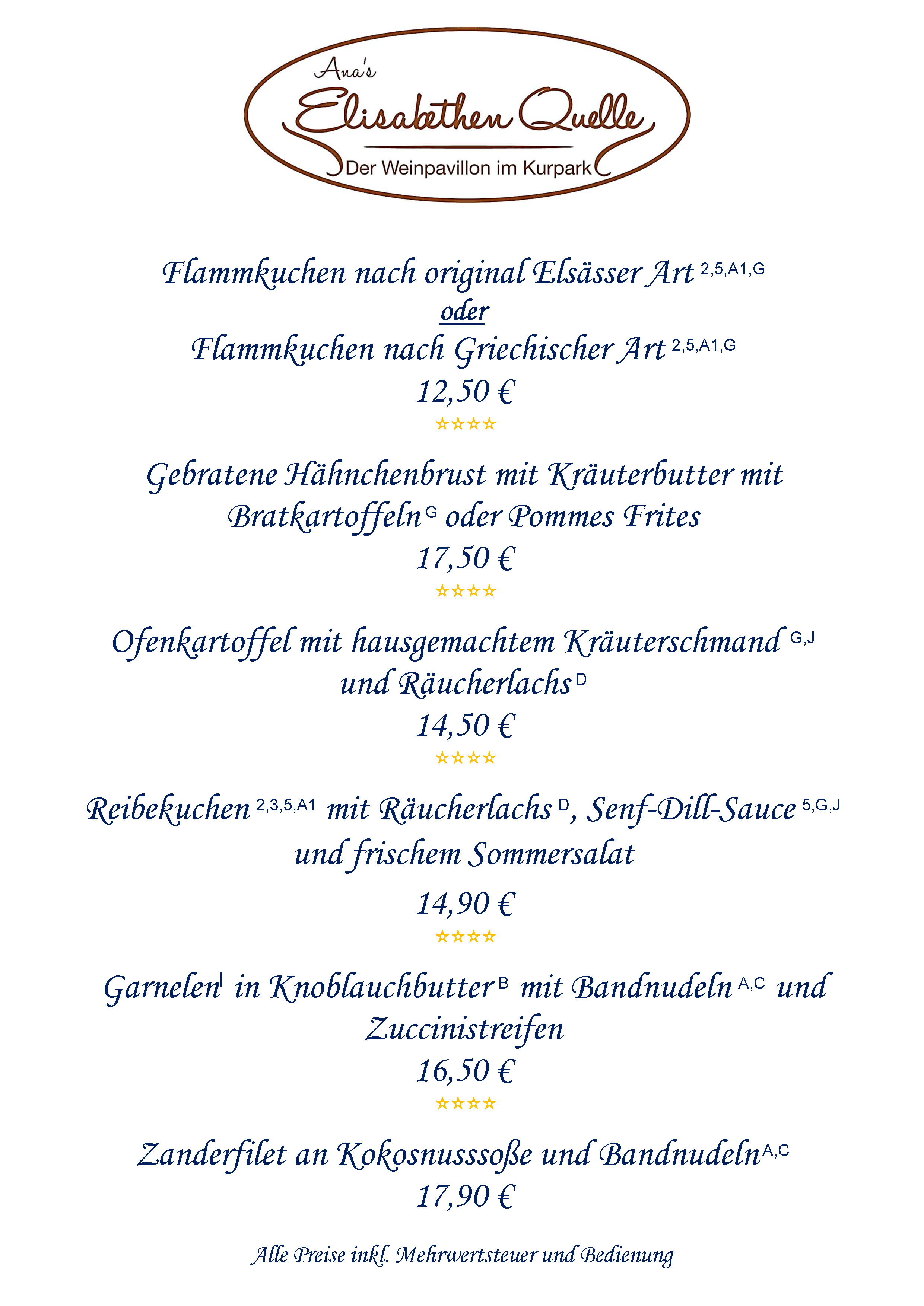 Flammkuchen, Hähnchenbrust mit Kräuterbutter, Ofenkartoffel mit Kräuterschmand & Räucherlachs, Reibekuchen, GarnelenI in Knoblauchbutter, Zanderfilet an Kokosnusssoße und Bandnudeln